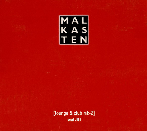 Malkasten [Lounge & Club MK-2] Vol. III