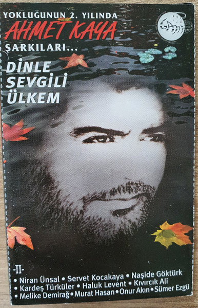 Dinle Sevgili Ülkem (Yokluğunun 2. Yılında Ahmet Kaya Şarkıları...) -II-