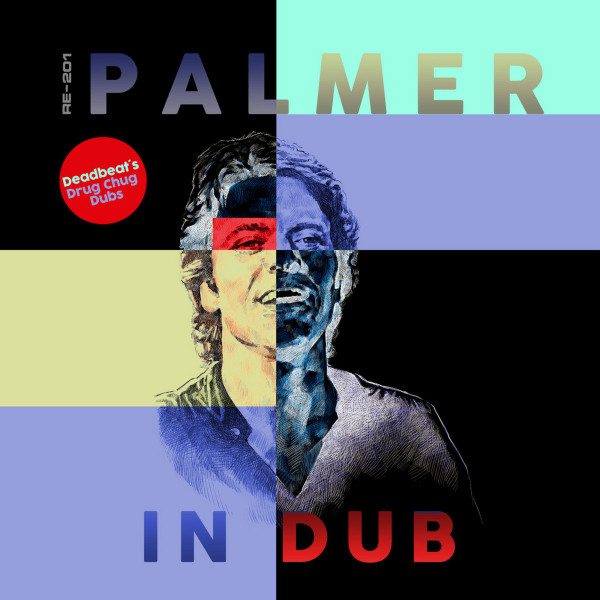 Palmer In Dub (Deadbeat's Drug Chug Dubs) 