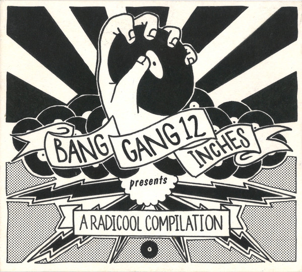 Bang Gang 12 Inches Presents A Radicool Compilation