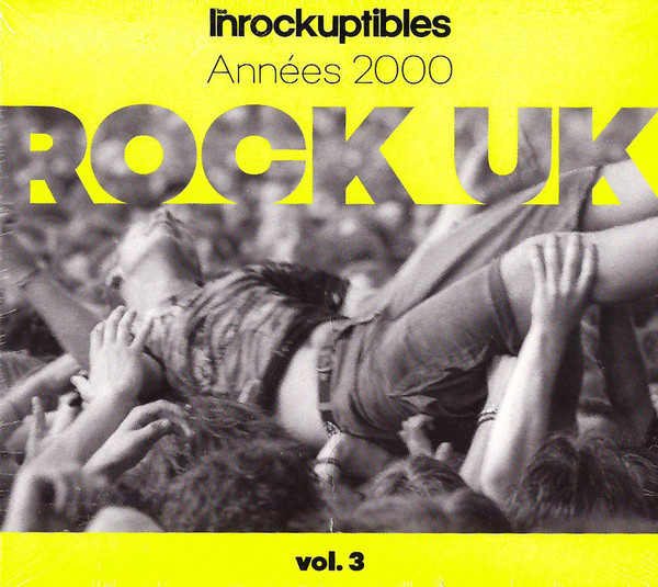Les Inrockuptibles Rock UK Vol. 3 - Années 2000