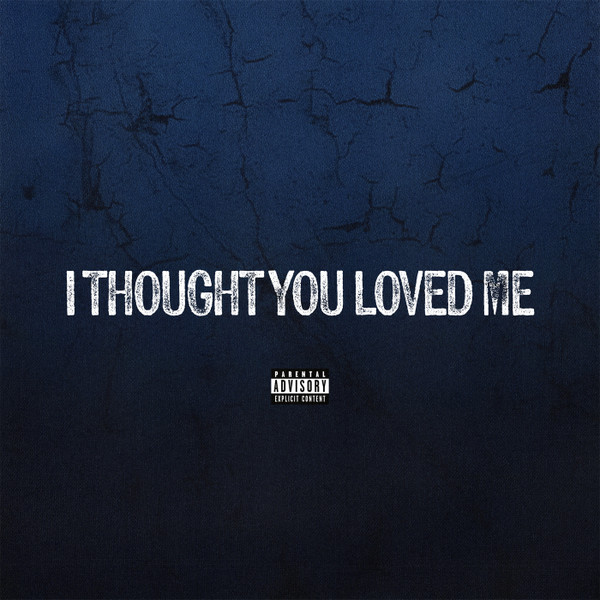 I Thought You Loved Me