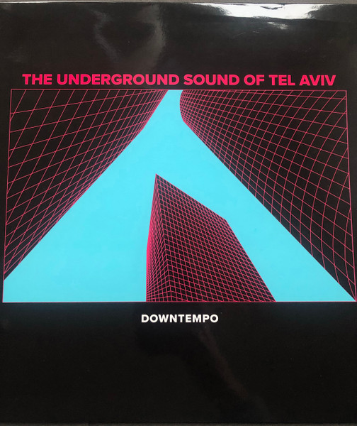 The Underground Sound Of Tel Aviv - Downtempo