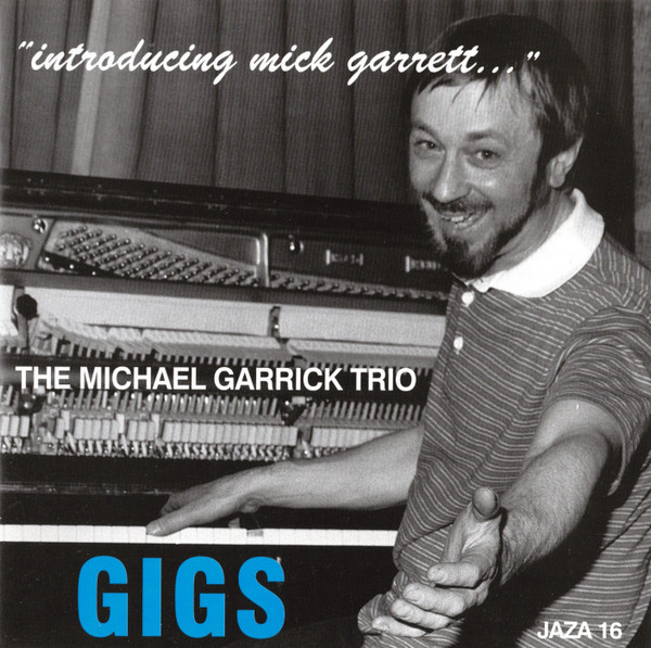Gigs "Introducing Mick Garrett..."