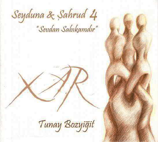 Seyduna & Şahrud 4 "Sevdan Sabıkamdır" Xar