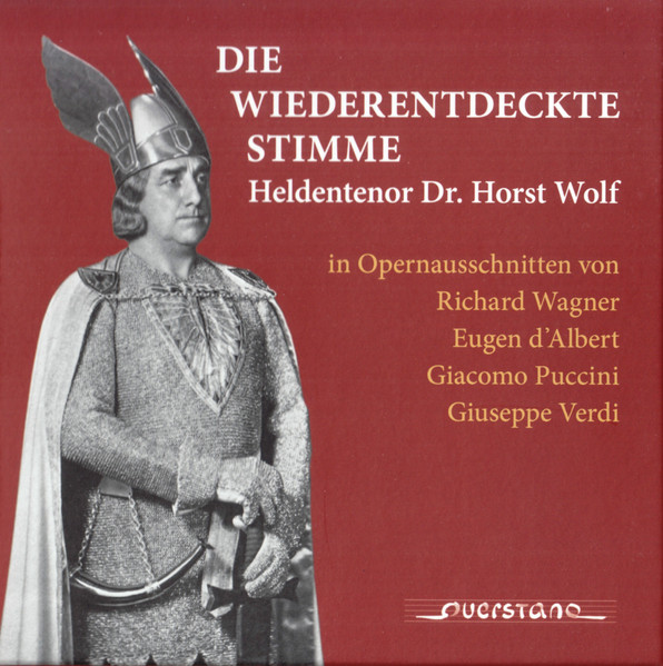 Die Wiederentdeckte Stimme - Heldentenor Dr. Host Wolf