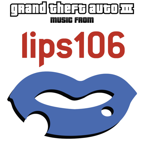 Grand Theft Auto III - Music From Lips 106 (Original Video Game Soundtrack)