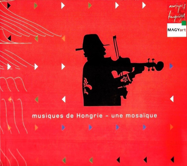 Musiques de Hongrie - Une Mosaïque