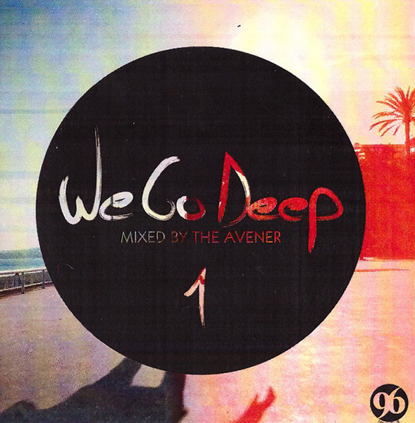 We Go Deep Mixed By The Avener