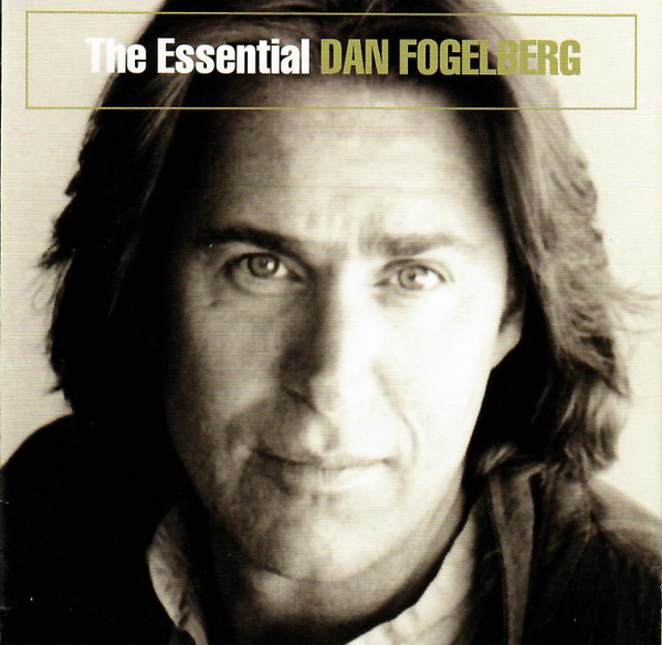 The Essential Dan Fogelberg