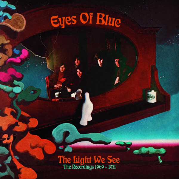 Eyes Of Blue: The Light We See: The Recordings, 1969-1971