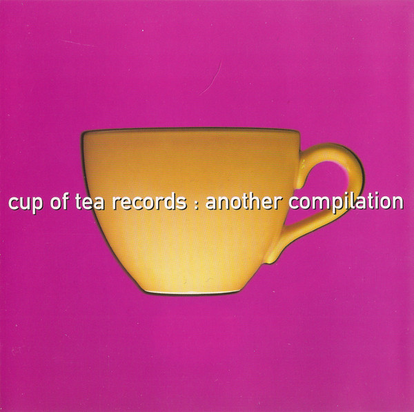 Cup Of Tea Records - Another Compilation