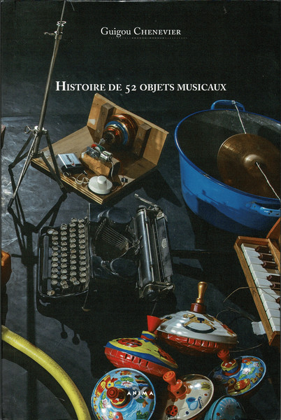 Histoire De 52 Objets Musicaux