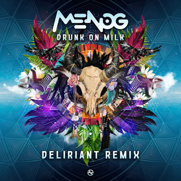 Drunk On Milk (Deliriant Remix)
