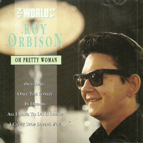 The World Of Roy Orbison / Oh Pretty Woman