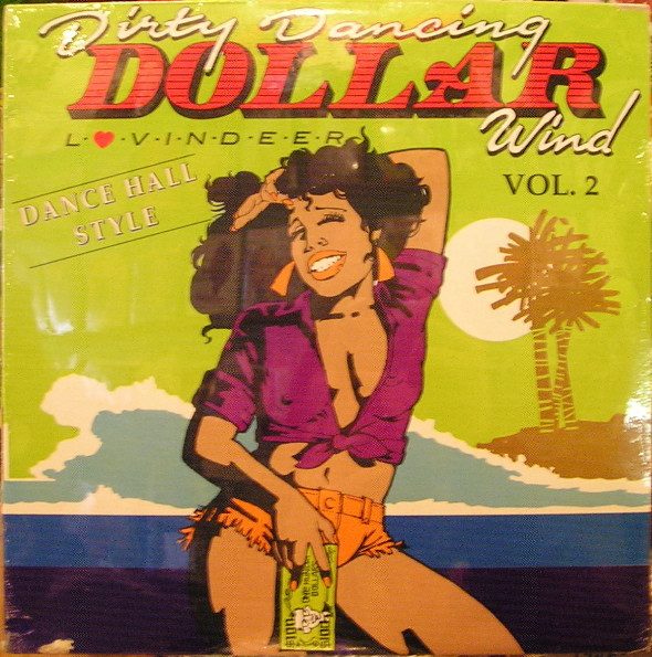 Dirty Dancing Dollar Wind Vol. 2