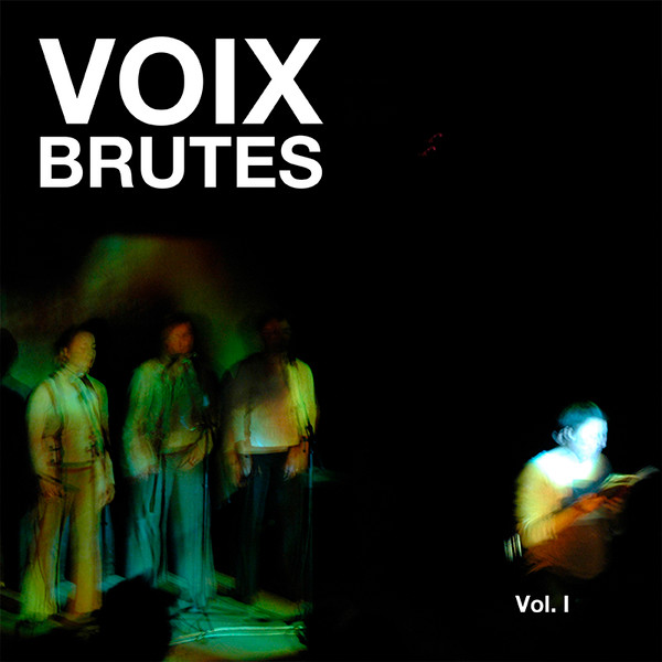 Voix Brutes | Vol. 1