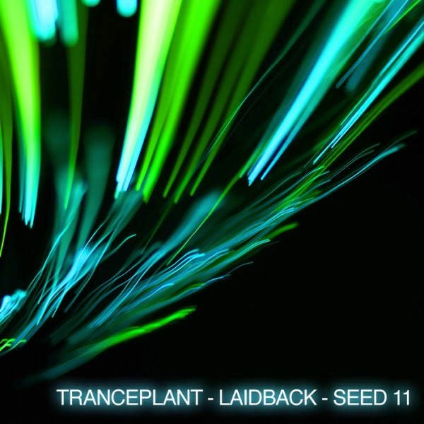 Tranceplant: Laidback Seed 11