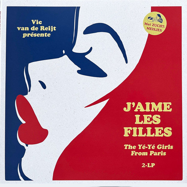 Vic Van De Reijt Présente: J’aime Les Filles (The Yé-Yé Girls From Paris)