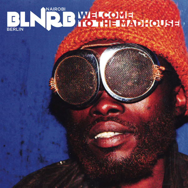 BLNRB - Welcome To The Madhouse