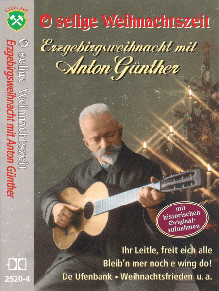 O Selige Weihnachtszeit (Erzgebirgsweihnacht Mit Anton Günther)