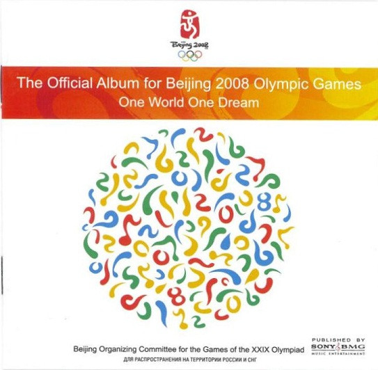 The Official Album For Beijing 2008 Olympic Games - One World One Dream