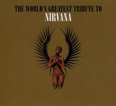 The World's Greatest Tribute To Nirvana