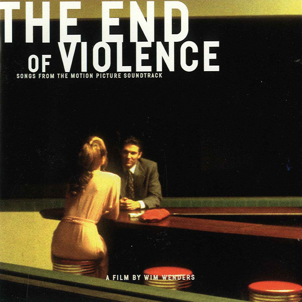 The End Of Violence (Songs From The Motion Picture Soundtrack)