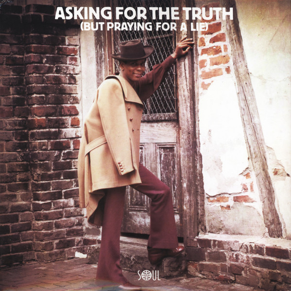 Asking For The Truth (But Praying For A Lie)