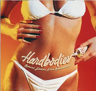 Hardbodies (Special Edition Film Soundtrack)
