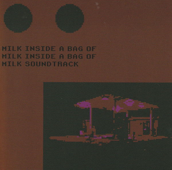 Milk Inside A Bag Of Milk Inside A Bag Of Milk Soundtrack