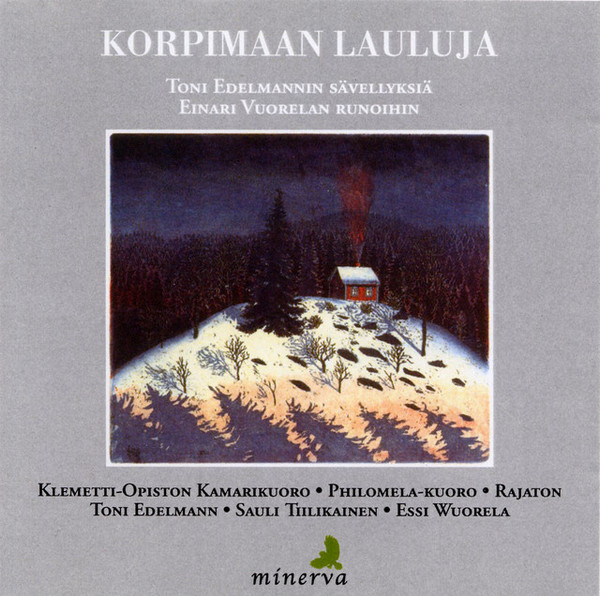 Korpimaan Lauluja (Toni Edelmannin Sävellyksiä Einari Vuorelan Runoihin)
