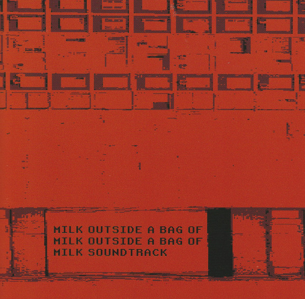 Milk Outside A Bag Of Milk Outside A Bag Of Milk Soundtrack
