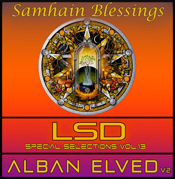 LSD Special Selections Vol​.​13: Alban Elved V2 (Blessed Samhain)