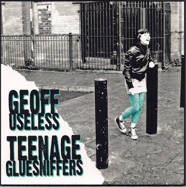 Geoff Useless / Teenage Gluesniffers
