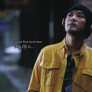 Ahn Jae Wook Special Album「My Life Is・・・」