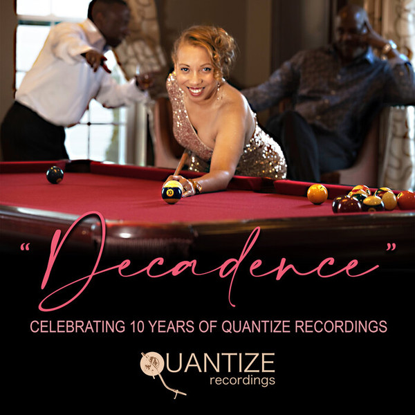 Decadence - Celebrating 10 Years Of Quantize Recordings