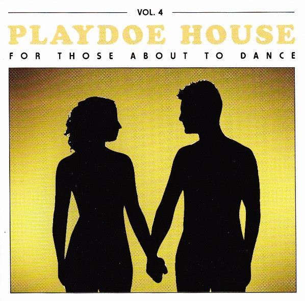 Playdoe House Vol. 4 - For Those About To Dance