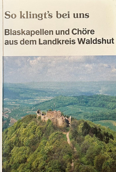So Klingt's Bei Uns (Blaskapellen Und Chöre Aus Dem Landkreis Waldshut)