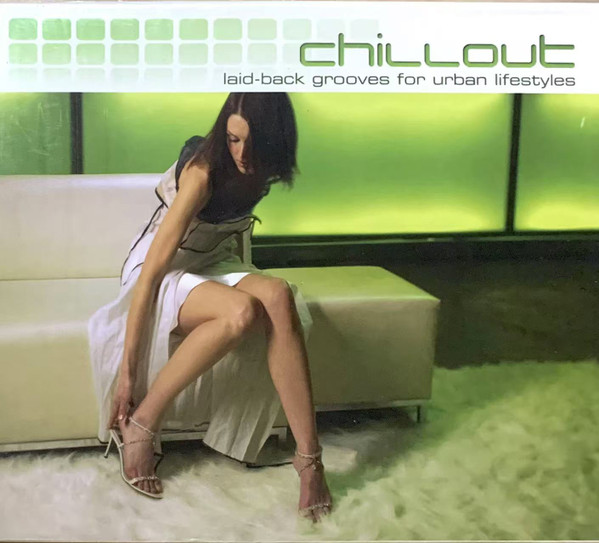 Chillout Laid-Back Grooves For Urban Lifestyles