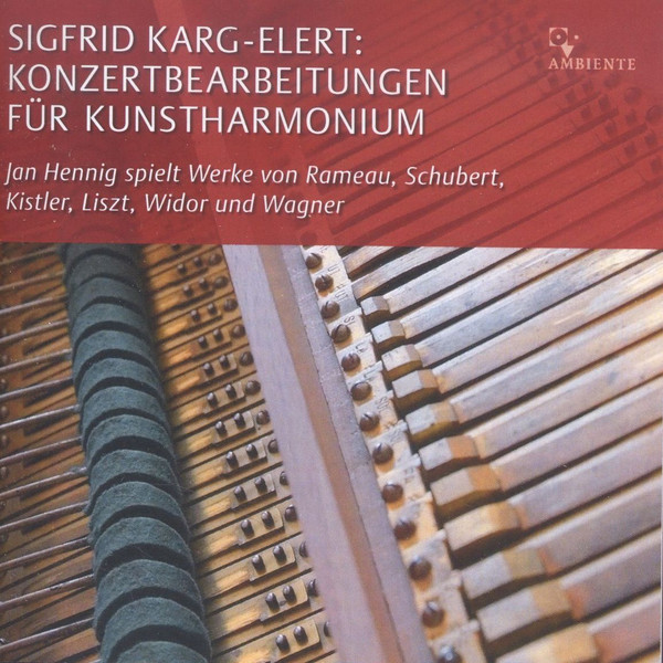 Siegfried Karg-Elert: Konzertbearbeitungen Für Kunstharmonium