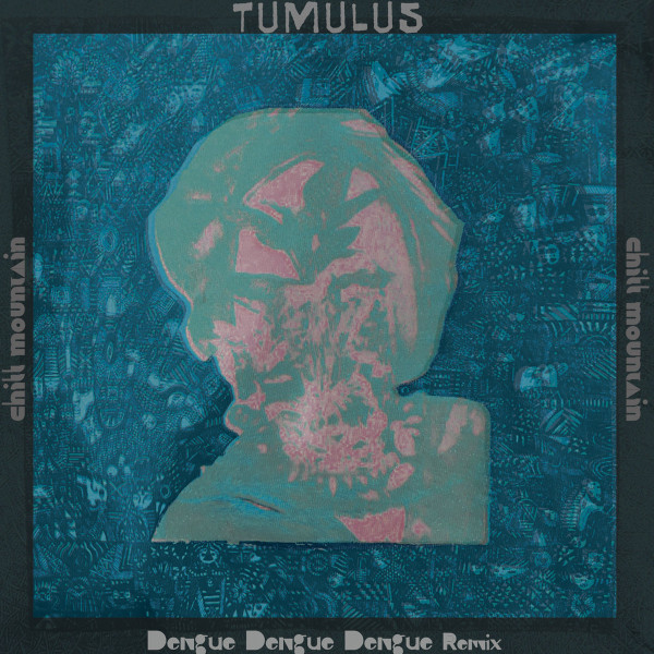 Tumulus​ (​Dengue Dengue Dengue Remix​)​