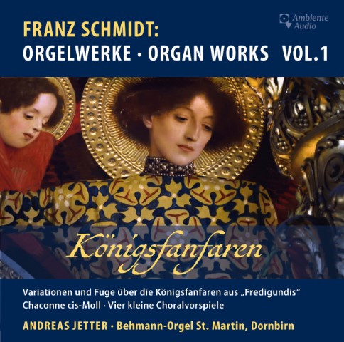 Orgelwerke = Organ Works Vol. 1 (Königsfanfaren)