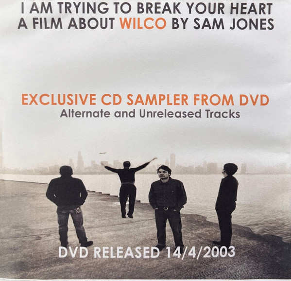 I Am Trying To Break Your Heart - A Film About Wilco