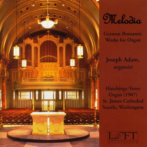 Melodia: German Romantic Works For Organ