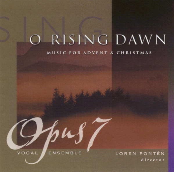 O Rising Dawn:  Music For Advent & Christmas