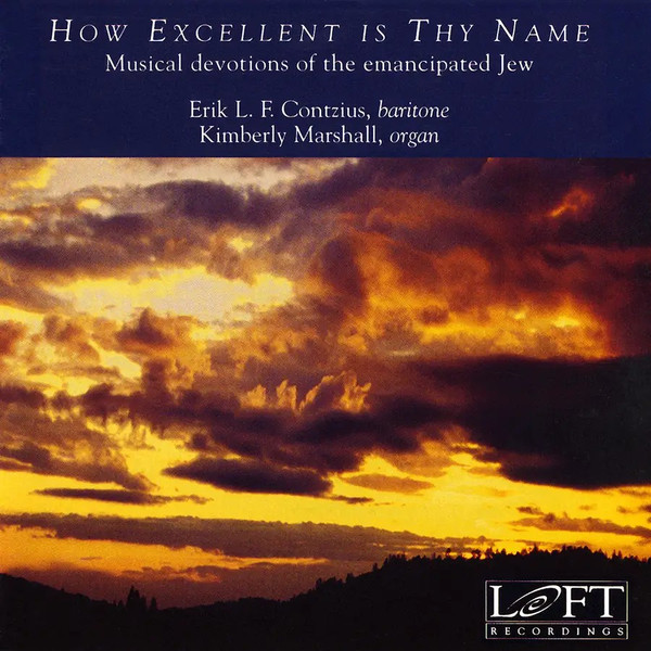 How Excellent Is Thy Name: Musical Devotions Of The Emancipated Jew