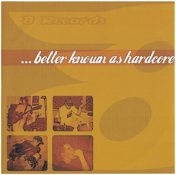 ...Better Known As Hardcore