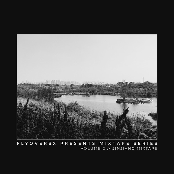 Flyoversx Presents Mixtape Series Volume 2: Jinjiang Mixtape