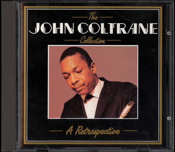The John Coltrane Collection A Retrospective